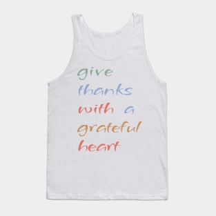 Give Thanks With A Grateful Heart Tank Top